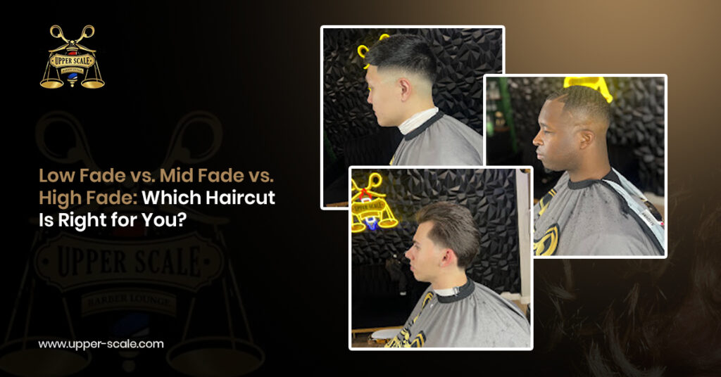 Low fade vs mid fade vs high fade men's haircut comparison.